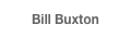 Bill Buxton